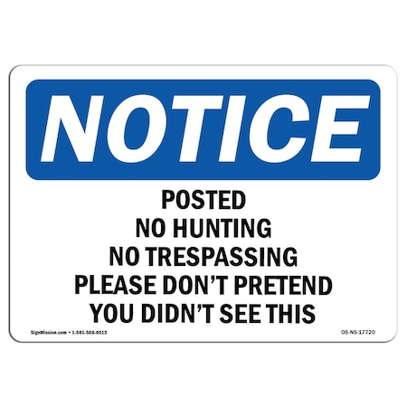 Signmission OSHA Notice Sign, 12" Height, 18" Width, Posted No Hunting No Trespassing Please Sign, Landscape OS-NS-D-1218-L-17720